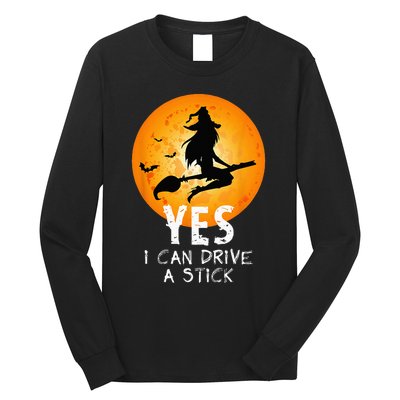 Halloween Witch Yes I Can Drive A Stick Funny Halloween Long Sleeve Shirt