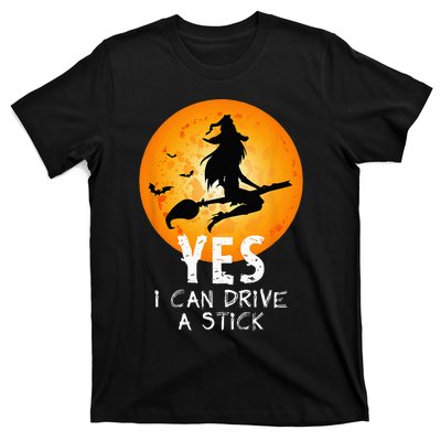 Halloween Witch Yes I Can Drive A Stick Funny Halloween T-Shirt