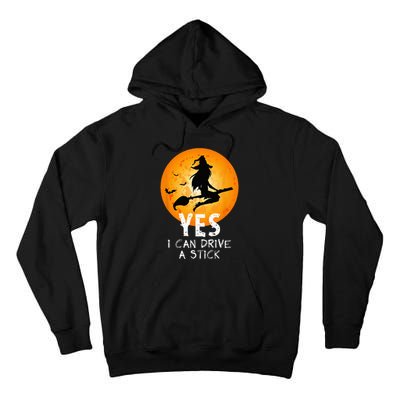 Halloween Witch Yes I Can Drive A Stick Funny Halloween Tall Hoodie