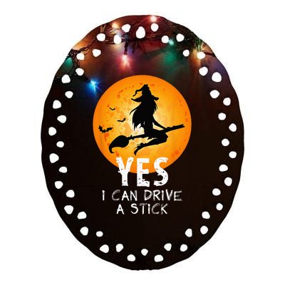 Halloween Witch Yes I Can Drive A Stick Funny Halloween Ceramic Oval Ornament