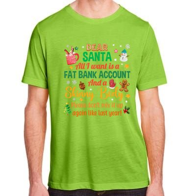 Happy Xmas Dear Santa All I Want Is A Fat Bank Account Meaningful Gift Adult ChromaSoft Performance T-Shirt