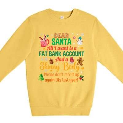 Happy Xmas Dear Santa All I Want Is A Fat Bank Account Meaningful Gift Premium Crewneck Sweatshirt