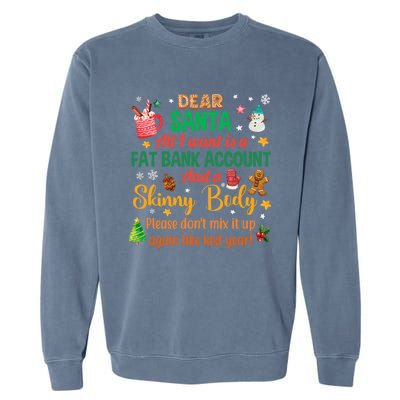 Happy Xmas Dear Santa All I Want Is A Fat Bank Account Meaningful Gift Garment-Dyed Sweatshirt