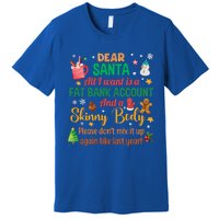 Happy Xmas Dear Santa All I Want Is A Fat Bank Account Meaningful Gift Premium T-Shirt