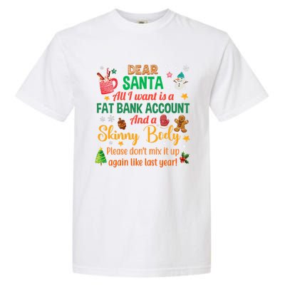 Happy Xmas Dear Santa All I Want Is A Fat Bank Account Meaningful Gift Garment-Dyed Heavyweight T-Shirt