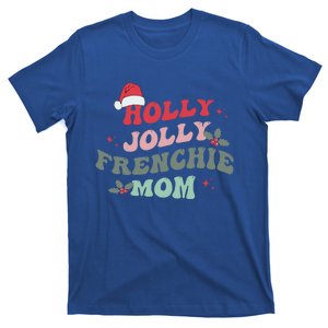 Holly Xmas Jolly Frenchie Mom French Bulldog Christmas Dogs Gift T-Shirt