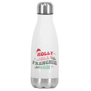 Holly Xmas Jolly Frenchie Mom French Bulldog Christmas Dogs Gift Stainless Steel Insulated Water Bottle