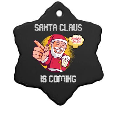 Hilarious Xmas Santa Claus Is Coming Ugly Christmas Gift Ceramic Star Ornament