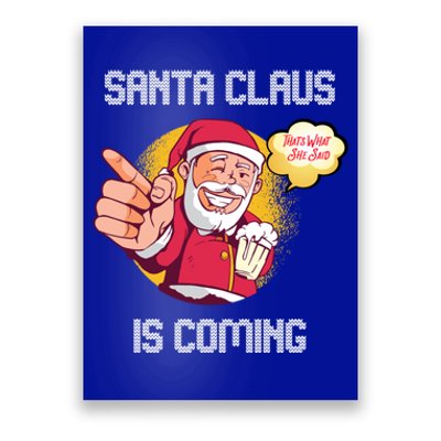 Hilarious Xmas Santa Claus Is Coming Ugly Christmas Gift Poster