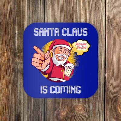 Hilarious Xmas Santa Claus Is Coming Ugly Christmas Gift Coaster