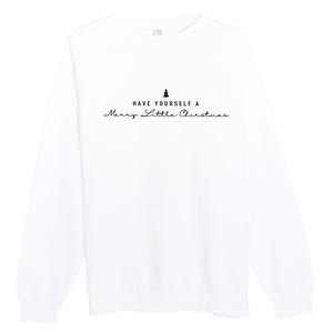 Have Yourself A Merry Christmas Premium Crewneck Sweatshirt