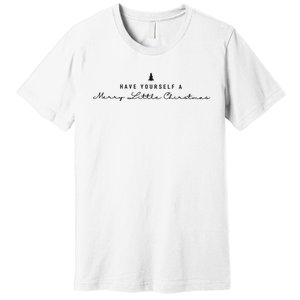 Have Yourself A Merry Christmas Premium T-Shirt