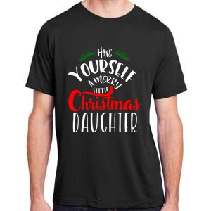 Have Yourself A Merry Little Christmas Family Daughter Meaningful Gift Adult ChromaSoft Performance T-Shirt