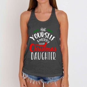 Have Yourself A Merry Little Christmas Family Daughter Meaningful Gift Women's Knotted Racerback Tank