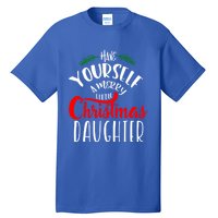 Have Yourself A Merry Little Christmas Family Daughter Meaningful Gift Tall T-Shirt