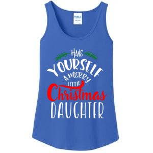 Have Yourself A Merry Little Christmas Family Daughter Meaningful Gift Ladies Essential Tank