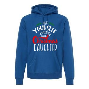 Have Yourself A Merry Little Christmas Family Daughter Meaningful Gift Premium Hoodie