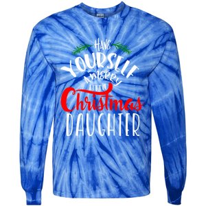 Have Yourself A Merry Little Christmas Family Daughter Meaningful Gift Tie-Dye Long Sleeve Shirt