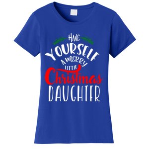 Have Yourself A Merry Little Christmas Family Daughter Meaningful Gift Women's T-Shirt