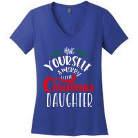 Have Yourself A Merry Little Christmas Family Daughter Meaningful Gift Women's V-Neck T-Shirt