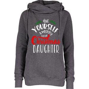 Have Yourself A Merry Little Christmas Family Daughter Meaningful Gift Womens Funnel Neck Pullover Hood