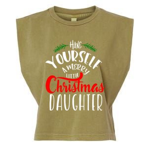 Have Yourself A Merry Little Christmas Family Daughter Meaningful Gift Garment-Dyed Women's Muscle Tee