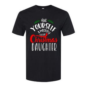 Have Yourself A Merry Little Christmas Family Daughter Meaningful Gift Softstyle CVC T-Shirt