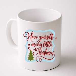 Have Yourself A Merry Little Christmas Family Gift Coffee Mug