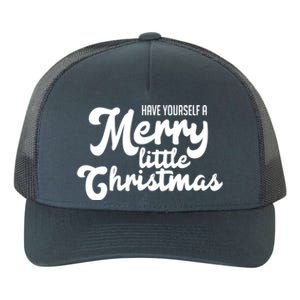 Have Yourself A Merry Little Christmas Gift Yupoong Adult 5-Panel Trucker Hat