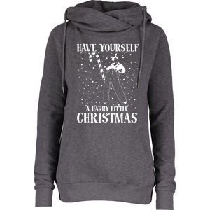 Have Yourself A Harry Little Christmas Xmas Gift Womens Funnel Neck Pullover Hood