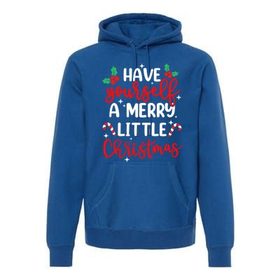 Have Yourself A Merry Little Christmas Xmas Pajama Holiday Gift Premium Hoodie