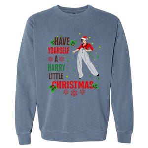 Have Yourself A Harry Little Christmas Xmas Gift Garment-Dyed Sweatshirt