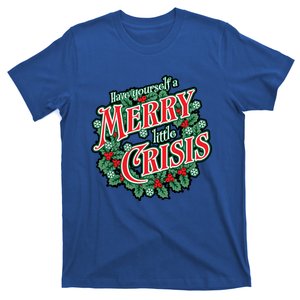 Have Yourself A Merry Little Crisis Funny Christmas Wreath Cool Gift T-Shirt