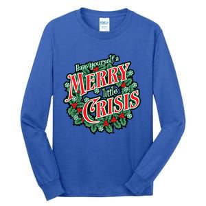 Have Yourself A Merry Little Crisis Funny Christmas Wreath Cool Gift Tall Long Sleeve T-Shirt