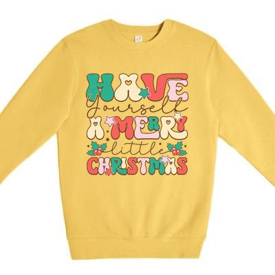 Have Yourself A Merry Little Christmas Festive Graphic Premium Crewneck Sweatshirt