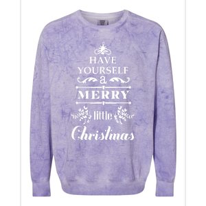 Have Yourself A Merry Little Christmas Colorblast Crewneck Sweatshirt