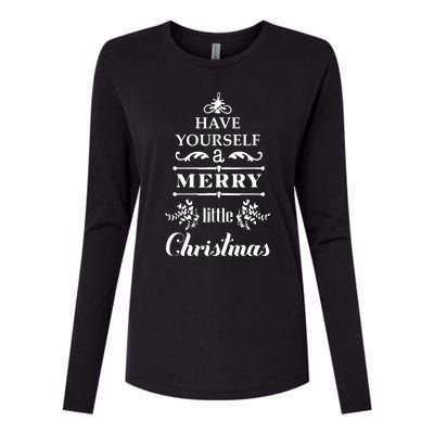 Have Yourself A Merry Little Christmas Womens Cotton Relaxed Long Sleeve T-Shirt