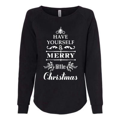 Have Yourself A Merry Little Christmas Womens California Wash Sweatshirt