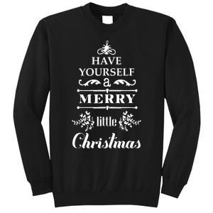 Have Yourself A Merry Little Christmas Tall Sweatshirt