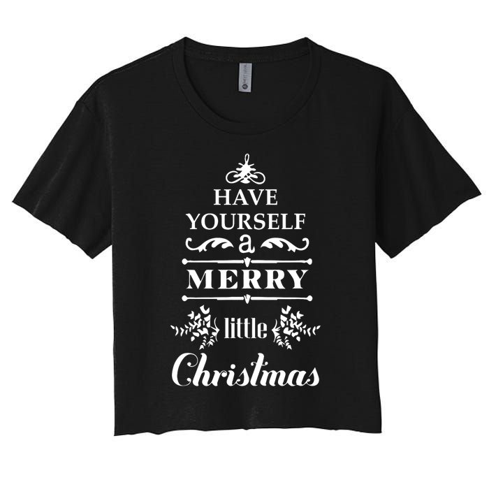 Have Yourself A Merry Little Christmas Women's Crop Top Tee