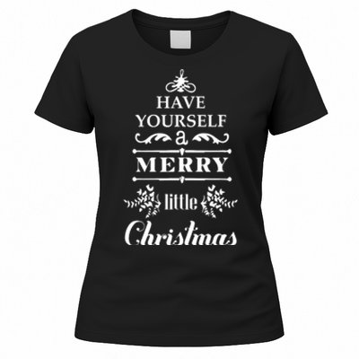 Have Yourself A Merry Little Christmas Women's T-Shirt