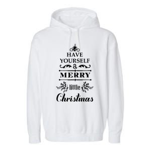 Have Yourself A Merry Little Christmas Garment-Dyed Fleece Hoodie