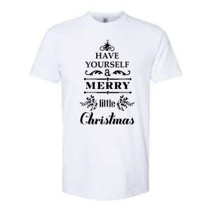 Have Yourself A Merry Little Christmas Softstyle CVC T-Shirt