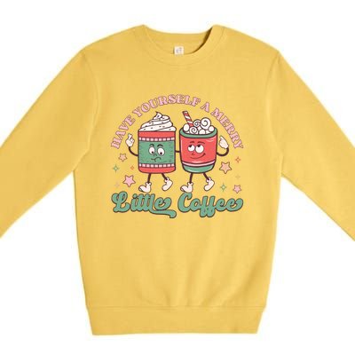 Have Yourself A Merry Little Coffee Graphic Premium Crewneck Sweatshirt