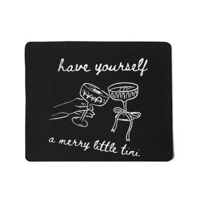 Have Yourself A Merry Little Tini Mousepad