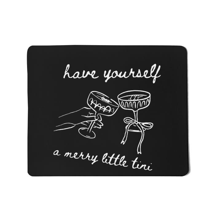 Have Yourself A Merry Little Tini Mousepad