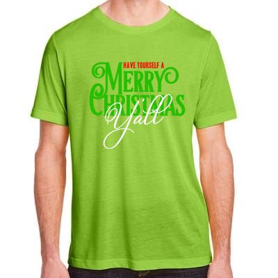 Have Yourself A Merry Christmas YAll Great Gift Adult ChromaSoft Performance T-Shirt