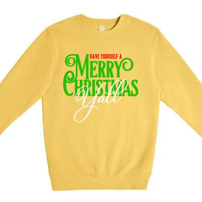 Have Yourself A Merry Christmas YAll Great Gift Premium Crewneck Sweatshirt