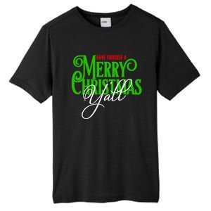 Have Yourself A Merry Christmas YAll Great Gift Tall Fusion ChromaSoft Performance T-Shirt