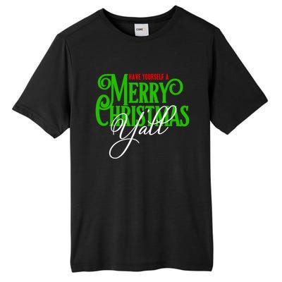 Have Yourself A Merry Christmas YAll Great Gift Tall Fusion ChromaSoft Performance T-Shirt